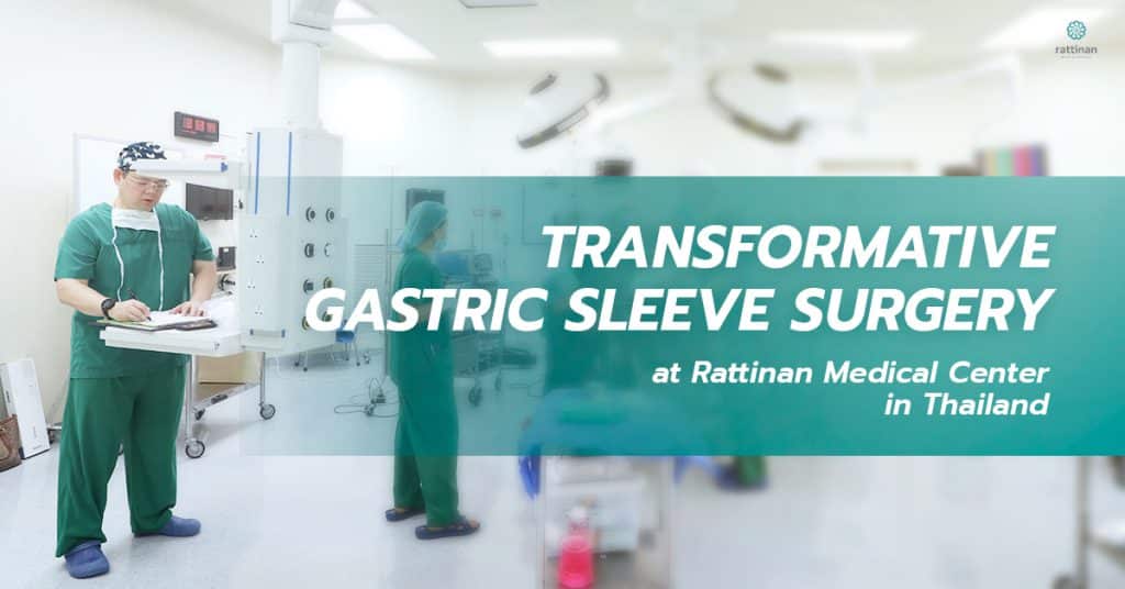 Transformative Gastric Sleeve Surgery in Thailand Rattinan Medical Center