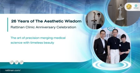 26 Years of The Aesthetic Wisdom Rattinan Clinic Anniversary Celebration